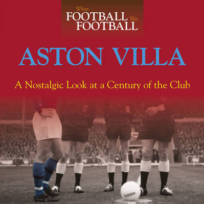 Book cover for When Football Was Football: Aston Villa