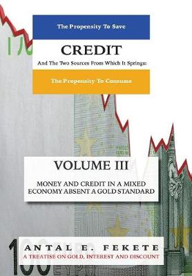 Cover of Credit And The Two Sources From Which It Springs - Volume III