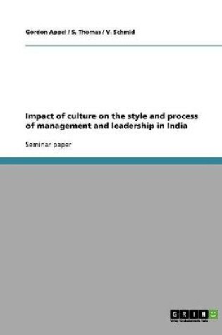 Cover of Impact of culture on the style and process of management and leadership in India