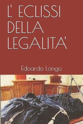 Book cover for L' Eclissi Della Legalita'