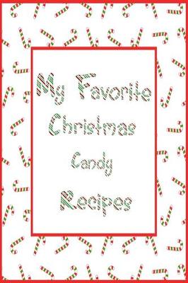 Book cover for My Favorite Christmas Candy Recipes