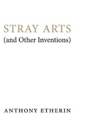 Cover of Stray Arts (and Other Inventions)