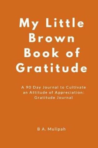 Cover of My Little Brown Book of Gratitude