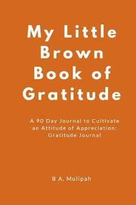 Book cover for My Little Brown Book of Gratitude