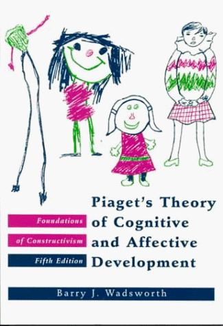 Cover of Piaget's Theory of Cognitive and Affective Development/Foundations of Constructivism