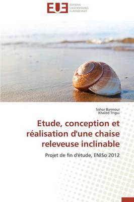 Cover of Etude, Conception Et R alisation d'Une Chaise Releveuse Inclinable