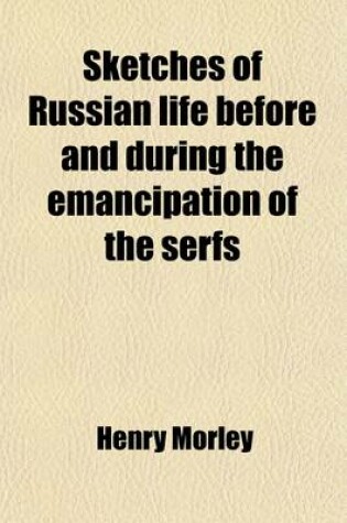 Cover of Sketches of Russian Life Before and During the Emancipation of the Serfs