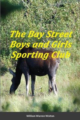 Book cover for The Bay Street Boys and Girls Sporting Club