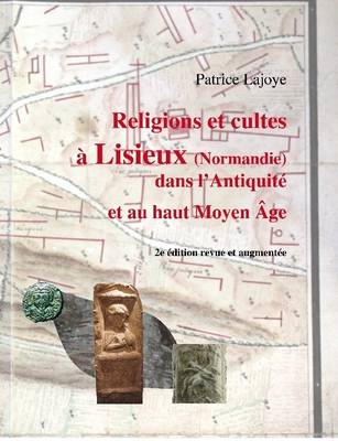 Book cover for Religions Et Cultes a Lisieux (Normandie) Dans L'Antiquite Et Au Haut Moyen Age