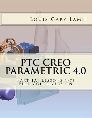 Book cover for Ptc Creo Parametric 4.0 Part 1a (Lessons 1-7)
