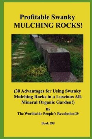 Cover of Profitable Swanky MULCHING ROCKS!