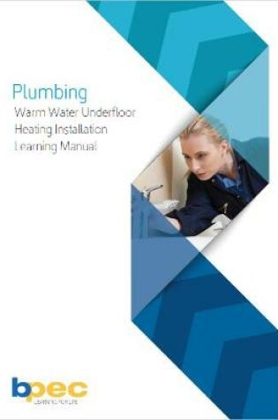 Cover of BPEC Warm Water Underfloor Heating Installation Learning Manual