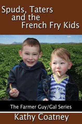 Cover of Spuds, Taters and the French Fry Kids