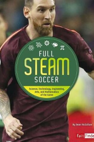 Cover of Full Steam Soccer: Science, Technology, Engineering, Arts, and Mathematics of the Game (Full Steam Sports)