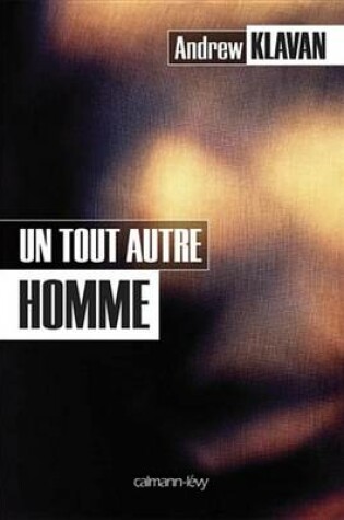 Cover of Un Tout Autre Homme