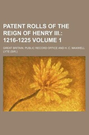 Cover of Patent Rolls of the Reign of Henry III. Volume 1