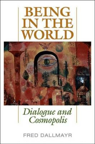 Cover of Being in the World: Dialogue and Cosmopolis