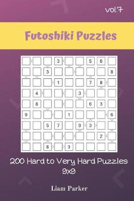 Cover of Futoshiki Puzzles - 200 Hard to Very Hard Puzzles 9x9 vol.7