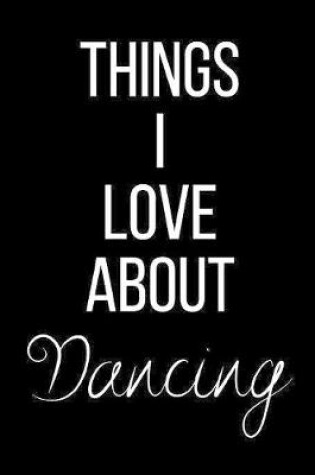 Cover of Things I Love About Dancing