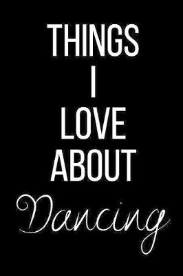 Book cover for Things I Love About Dancing