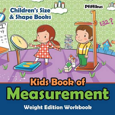 Book cover for Kids Book of Measurement Weight Edition Workbook Children's Size & Shape Books