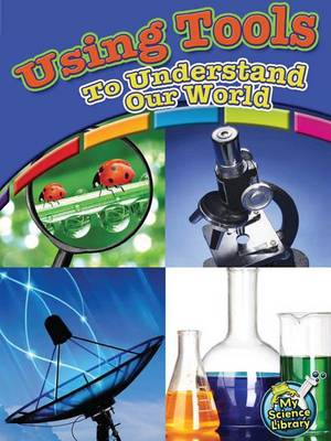 Book cover for Using Tools to Understand Our World