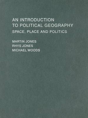 Book cover for Introduction to Political Geography, An: Space, Place and Politics