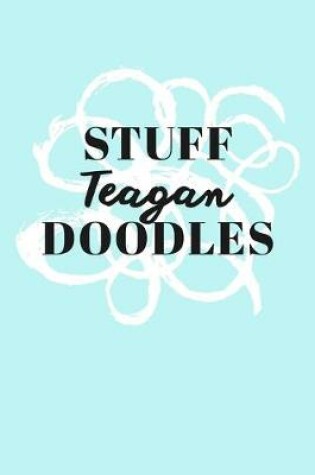 Cover of Stuff Teagan Doodles