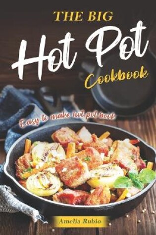 Cover of The Big Hot Pot Cookbook