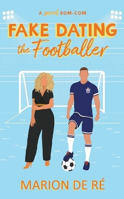 Book cover for Fake Dating the Footballer