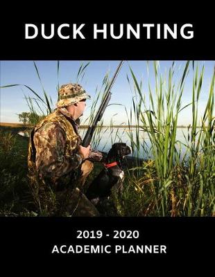 Book cover for Duck Hunting 2019 - 2020 Academic Planner