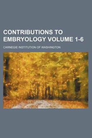 Cover of Contributions to Embryology Volume 1-6
