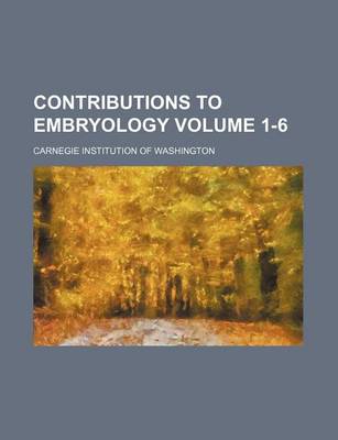 Book cover for Contributions to Embryology Volume 1-6