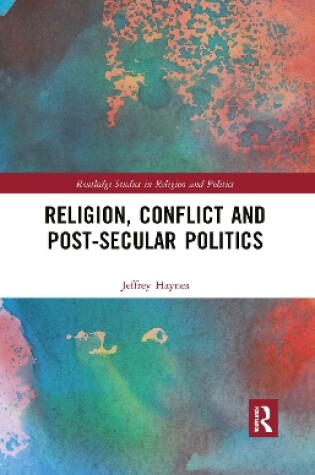 Cover of Religion, Conflict and Post-Secular Politics