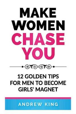 Book cover for Make Women Chase You