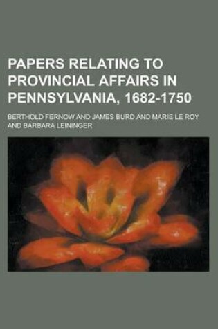 Cover of Papers Relating to Provincial Affairs in Pennsylvania, 1682-1750