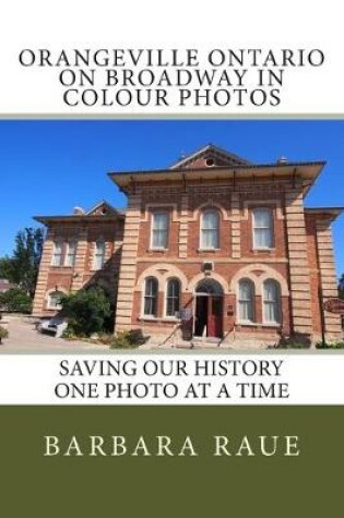 Cover of Orangeville Ontario on Broadway in Colour Photos