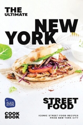 Cover of The Ultimate New York Street Food Cookbook