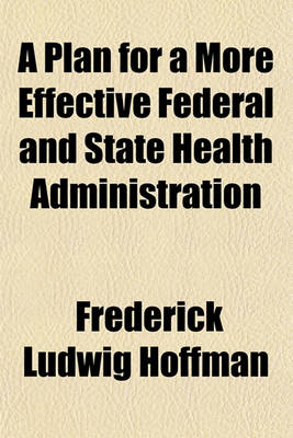 Book cover for A Plan for a More Effective Federal and State Health Administration