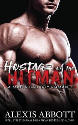 Book cover for Hostage of the Hitman - A Mafia Bad Boy Romance