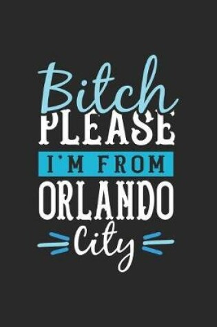 Cover of Bitch Please I'm From Orlando City