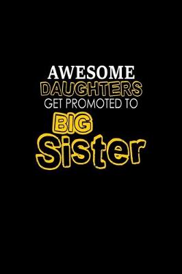 Book cover for Awesome daughters get promoted to big sister