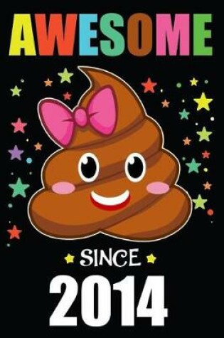 Cover of Awesome Since 2014 Poop Emoji