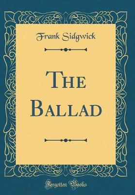 Book cover for The Ballad (Classic Reprint)