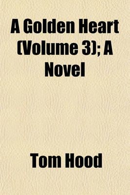 Book cover for A Golden Heart (Volume 3); A Novel