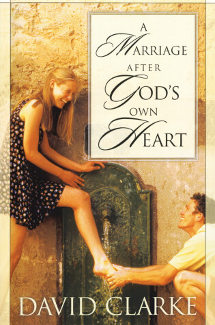 Cover of A Marriage After God's Own Heart