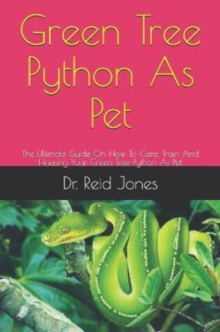 Cover of Green Tree Python As Pet