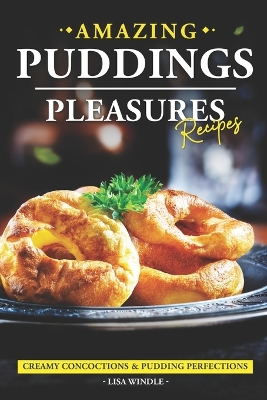 Book cover for Amazing Puddings Pleasures Recipes