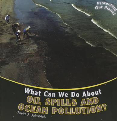 Cover of What Can We Do about Oil Spills and Ocean Pollution?