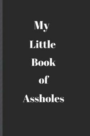 Cover of My Little Book of Assholes